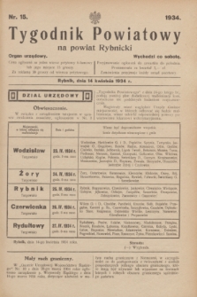 Tygodnik Powiatowy na powiat Rybnicki : organ urzędowy.1934, nr 15 (14 kwietnia)