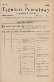 Tygodnik Powiatowy na powiat Rybnicki : organ urzędowy.1934, nr 19 (12 maja 1934)