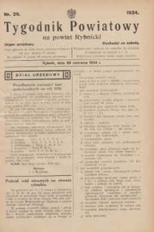 Tygodnik Powiatowy na powiat Rybnicki : organ urzędowy.1934, nr 26 (30 czerwca)