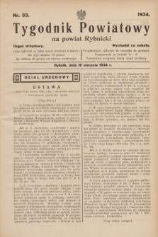 Tygodnik Powiatowy na powiat Rybnicki : organ urzędowy.1934, nr 33 (18 sierpnia)