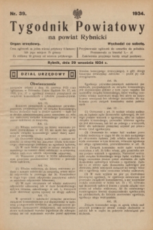 Tygodnik Powiatowy na powiat Rybnicki : organ urzędowy.1934, nr 39 (29 września)