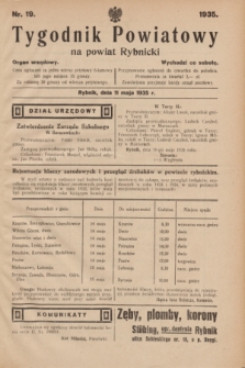 Tygodnik Powiatowy na powiat Rybnicki : organ urzędowy.1935, nr 19 (11 maja 1935)