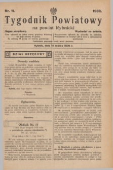 Tygodnik Powiatowy na powiat Rybnicki : organ urzędowy.1936, nr 11 (14 marca)