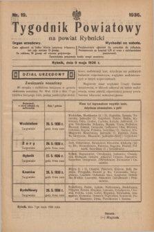 Tygodnik Powiatowy na powiat Rybnicki : organ urzędowy.1936, nr 19 (9 maja)