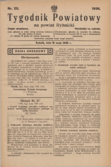 Tygodnik Powiatowy na powiat Rybnicki : organ urzędowy.1936, nr 20 (16 maja)