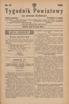 Tygodnik Powiatowy na powiat Rybnicki : organ urzędowy.1936, nr 21 (23 maja)