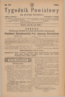 Tygodnik Powiatowy na powiat Rybnicki : organ urzędowy.1936, nr 22 (30 maja)