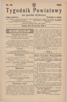 Tygodnik Powiatowy na powiat Rybnicki : organ urzędowy.1936, nr 26 (27 czerwca)