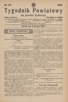 Tygodnik Powiatowy na powiat Rybnicki : organ urzędowy.1936, nr 33 (14 sierpnia)