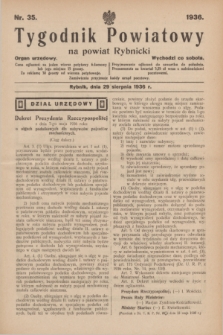 Tygodnik Powiatowy na powiat Rybnicki : organ urzędowy.1936, nr 35 (29 sierpnia)