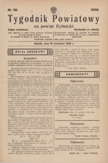 Tygodnik Powiatowy na powiat Rybnicki : organ urzędowy.1936, nr 38 (19 września)