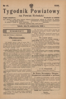 Tygodnik Powiatowy na Powiat Rybnicki : organ urzędowy.1936, nr 41 (10 października)