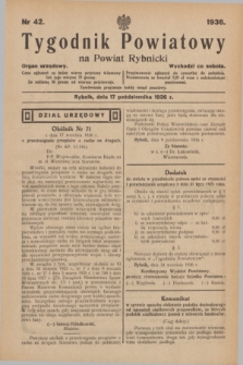 Tygodnik Powiatowy na Powiat Rybnicki : organ urzędowy.1936, nr 42 (17 października)