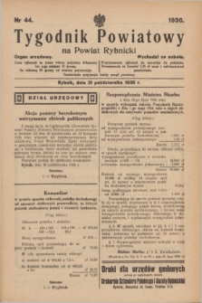 Tygodnik Powiatowy na Powiat Rybnicki : organ urzędowy.1936, nr 44 (31 października)