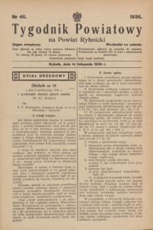 Tygodnik Powiatowy na Powiat Rybnicki : organ urzędowy.1936, nr 46 (14 listopada)