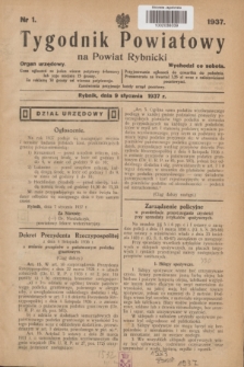 Tygodnik Powiatowy na Powiat Rybnicki : organ urzędowy.1937, nr 1 (9 stycznia)