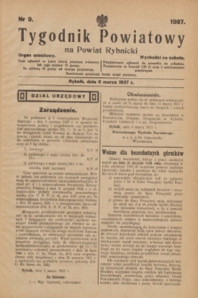 Tygodnik Powiatowy na Powiat Rybnicki : organ urzędowy.1937, nr 9 (6 marca)