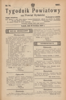 Tygodnik Powiatowy na powiat Rybnicki : organ urzędowy.1937, nr 14 (10 kwietnia)