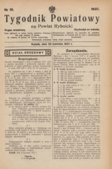 Tygodnik Powiatowy na powiat Rybnicki : organ urzędowy.1937, nr 16 (24 kwietnia)