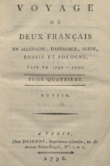 Voyage De Deux Français En Allemagne, Danemarck, Suède, Russie Et Pologne, Fait En 1790-1792. T. 4, Russie