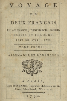 Voyage De Deux Français En Allemagne, Danemarck, Suède, Russie Et Pologne, Fait En 1790-1792. T. 1, Allemagne Et Danemarck