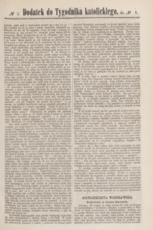Dodatek do Tygodnika katolickiego do № 8.[T.3], № 2 ([21 lutego] 1862)