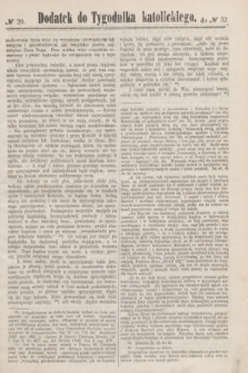 Dodatek do Tygodnika katolickiego do № 52.[T.3], № 20 ([26 grudnia] 1862)