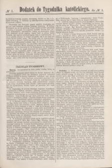 Dodatek do Tygodnika katolickiego do № 8.[T.5], № 5 ([19 lutego] 1864)