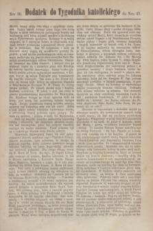Dodatek do Tygodnika katolickiego do Nru 49.[T.8], nr 30 ([6 grudnia] 1867)