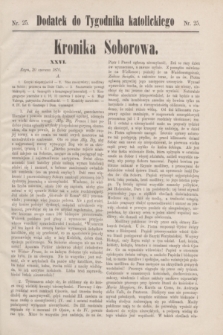 Dodatek do Tygodnika katolickiego.[T.11], nr 25 ([24 czerwca] 1870)