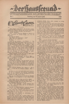 Der Hausfreund : Unterhaltungsbeilage zum „Ostdeutschen Volksblatt”.1928, Nr. 7 (29 Heuert [Juli])