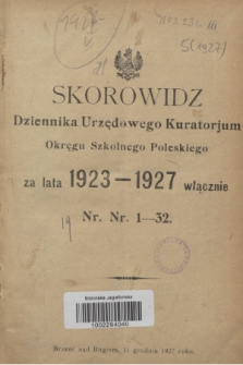 Dziennik Urzędowy Kuratorium Okręgu Szkolnego Poleskiego.R.5, Skorowidz za lata 1923-1927 włącznie nr 1-32 (1927)