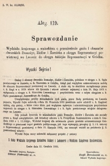 [Kadencja V, sesja VI, al. 119] Alegata do Tomu Drugiego Sprawozdań Stenograficznych z Szóstej Sesyi Piątego Peryodu Sejmu Krajowego Królestwa Galicyi i Lodomeryi wraz z Wielkiem Księstwem Krakowskiem z roku 1889. Alegat 119