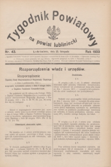 Tygodnik Powiatowy na powiat lubliniecki.1933, nr 43 (25 listopada)