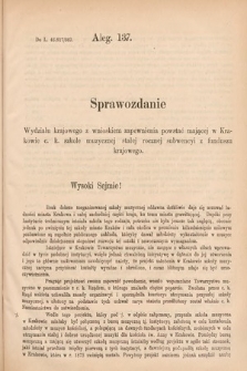 [Kadencja IV, sesja V, al. 137] Alegata do Sprawozdań Stenograficznych z Piątej Sesyi Czwartego Peryodu Sejmu Krajowego Królestwa Galicyi i Lodomeryi wraz z Wielkiem Księstwem Krakowskiem z roku 1882. Alegat 137