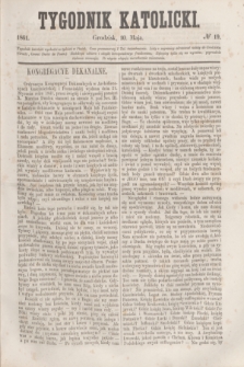Tygodnik Katolicki. [T.2], № 19 (10 maja 1861)