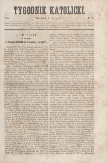 Tygodnik Katolicki. [T.2], № 31 (2 sierpnia 1861)