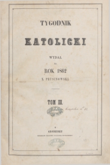 Tygodnik Katolicki : wydał na rok 1862 X. Prusinowski. T.3, Spis rzeczy (1862)