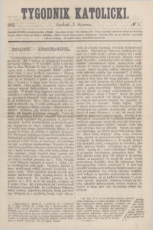 Tygodnik Katolicki. [T.3], № 1 (3 stycznia 1862)