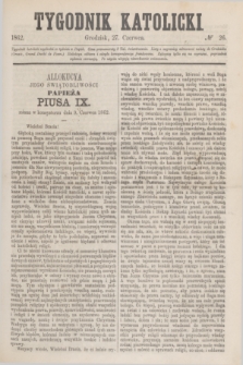 Tygodnik Katolicki. [T.3], № 26 (27 czerwca 1862)