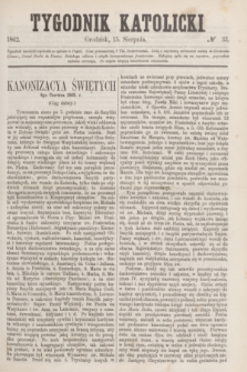 Tygodnik Katolicki. [T.3], № 33 (15 sierpnia 1862)