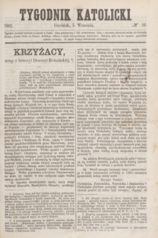 Tygodnik Katolicki. [T.3], № 36 (5 września 1862)