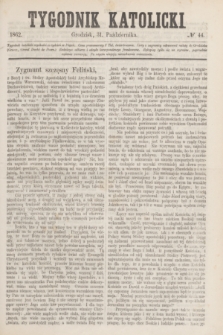 Tygodnik Katolicki. [T.3], № 44 (31 października 1862)