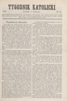 Tygodnik Katolicki. [T.3], № 45 (7 listopada 1862)