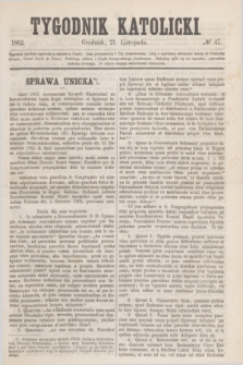 Tygodnik Katolicki. [T.3], № 47 (21 listopada 1862)