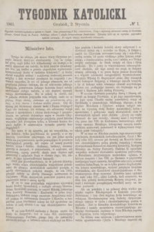 Tygodnik Katolicki. [T.4], № 1 (2 stycznia 1863)