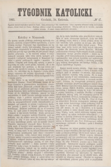Tygodnik Katolicki. [T.4], № 17 (24 kwietnia 1863)