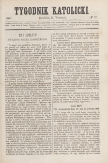Tygodnik Katolicki. [T.4], № 37 (11 września 1863)