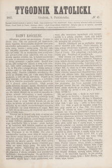 Tygodnik Katolicki. [T.4], № 41 (9 października 1863)