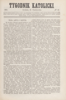 Tygodnik Katolicki. [T.4], № 42 (16 października 1863)